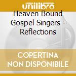 Heaven Bound Gospel Singers - Reflections cd