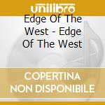 Edge Of The West - Edge Of The West cd