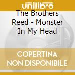 The Brothers Reed - Monster In My Head cd