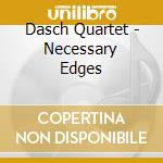 Dasch Quartet - Necessary Edges cd