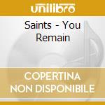 Saints - You Remain cd musicale di Saints