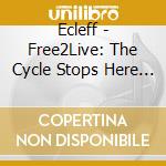 Ecleff - Free2Live: The Cycle Stops Here (Soundtrack) cd