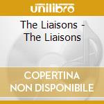 The Liaisons - The Liaisons cd