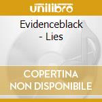 Evidenceblack - Lies cd musicale di Evidenceblack