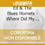 Ed & The Blues Hornets - Where Did My Babies Go? cd