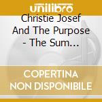 Christie Josef And The Purpose - The Sum Of Us Is One