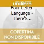 Four Letter Language - There'S Nowhere You Have To Be cd