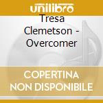 Tresa Clemetson - Overcomer cd