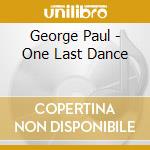 George Paul - One Last Dance cd