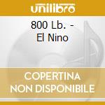800 Lb. - El Nino cd musicale di 800 Lb.