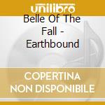 Belle Of The Fall - Earthbound cd