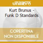 Kurt Brunus - Funk D Standards cd