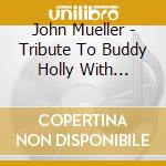 John Mueller - Tribute To Buddy Holly With Orchestra cd
