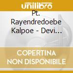 Pt. Rayendredoebe Kalpoe - Devi Shakti Bhajans: Baithak Gana Style cd