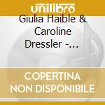 Giulia Haible & Caroline Dressler - Dragonfly cd musicale di Giulia Haible & Caroline Dressler