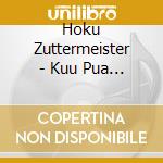 Hoku Zuttermeister - Kuu Pua Sakura cd musicale di Hoku Zuttermeister