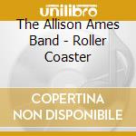 The Allison Ames Band - Roller Coaster cd