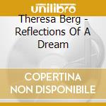 Theresa Berg - Reflections Of A Dream cd