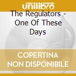 The Regulators - One Of These Days cd