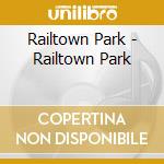 Railtown Park - Railtown Park cd