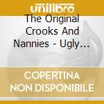 The Original Crooks And Nannies - Ugly Laugh cd musicale di The Original Crooks And Nannies