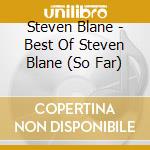 Steven Blane - Best Of Steven Blane (So Far) cd