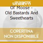 Ol' Moose - Old Bastards And Sweethearts cd