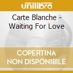Carte Blanche - Waiting For Love cd