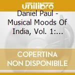 Daniel Paul - Musical Moods Of India, Vol. 1: Ragas Of The Four Seasons cd