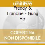 Freddy & Francine - Gung Ho cd