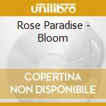 Rose Paradise - Bloom cd