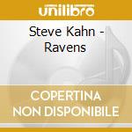 Steve Kahn - Ravens cd musicale di Steve Kahn