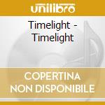 Timelight - Timelight cd musicale di Timelight