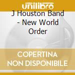 J Houston Band - New World Order cd