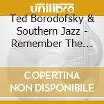 Ted Borodofsky & Southern Jazz - Remember The Music cd