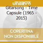 Gitarsong - Time Capsule (1965 - 2015) cd musicale di Gitarsong