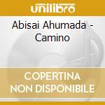 Abisai Ahumada - Camino cd