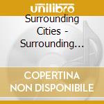 Surrounding Cities - Surrounding Cities cd