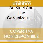Ac Steel And The Galvanizers - Now Or Never cd