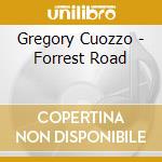Gregory Cuozzo - Forrest Road cd musicale di Gregory Cuozzo