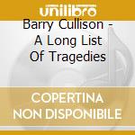 Barry Cullison - A Long List Of Tragedies cd
