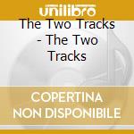 The Two Tracks - The Two Tracks cd