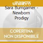 Sara Bumgarner - Newborn Prodigy cd