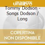 Tommy Dodson - Songs Dodson / Long cd