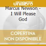 Marcus Newson - I Will Please God cd