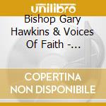 Bishop Gary Hawkins & Voices Of Faith - Live In Worship (Bishop Gary Hawkins Presents Voices Of Faith) cd