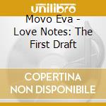 Movo Eva - Love Notes: The First Draft cd