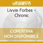 Livvie Forbes - Chronic cd