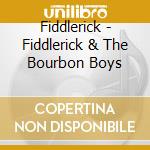 Fiddlerick - Fiddlerick & The Bourbon Boys cd