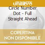 Circle Number Dot - Full Straight Ahead cd